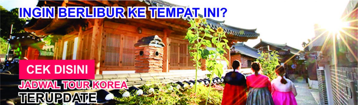 jadwal paket wisata tour ke korea